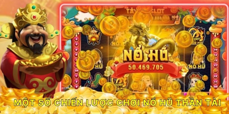 (Một vài chiến lược chơi nổ hũ Thần Tài)