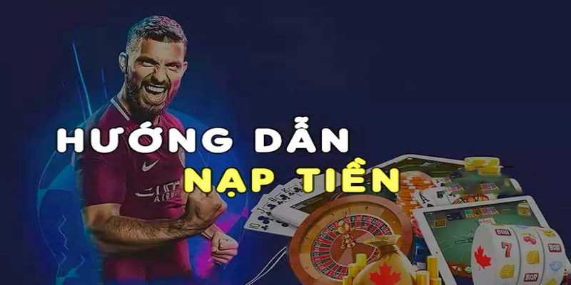 Hướng dẫn các bước nạp tiền tại 18win